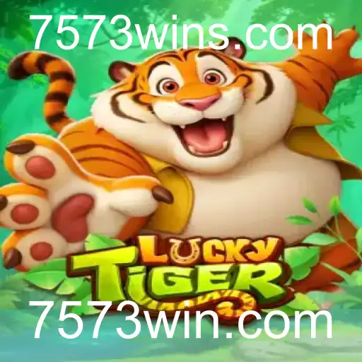 Descubra o Mundo Empolgante do LuckyTiger no 7573win.com